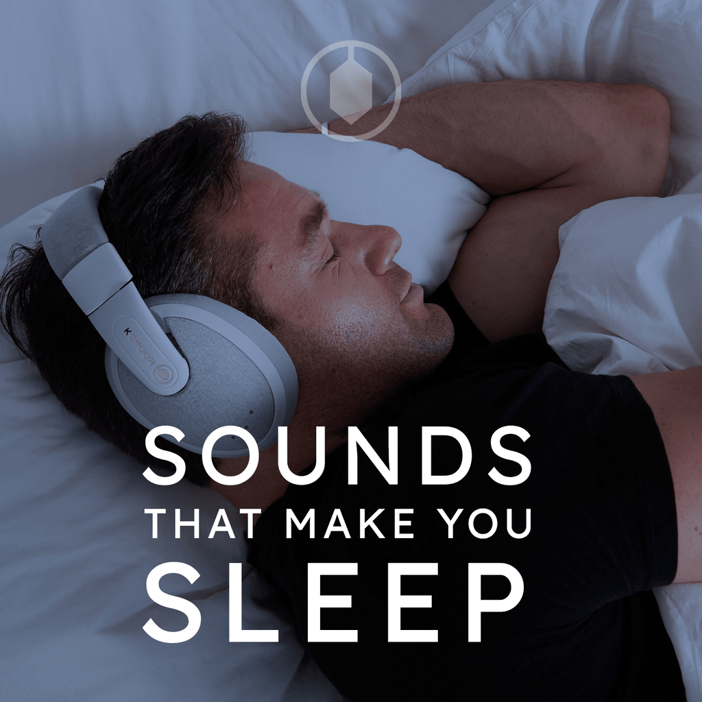 Sounds that make you sleep